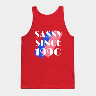 Birthday 30 Sassy Since 1990 Tank Top